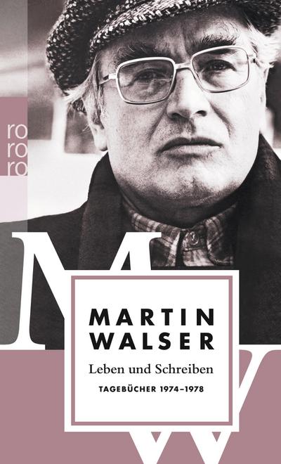 Leben und Schreiben: Tagebücher 1974 - 1978 (Martin Walser: Tagebücher)
