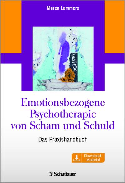 Emotionsbezogene Psychotherapie von Scham und Schuld: Ein Praxishandbuch