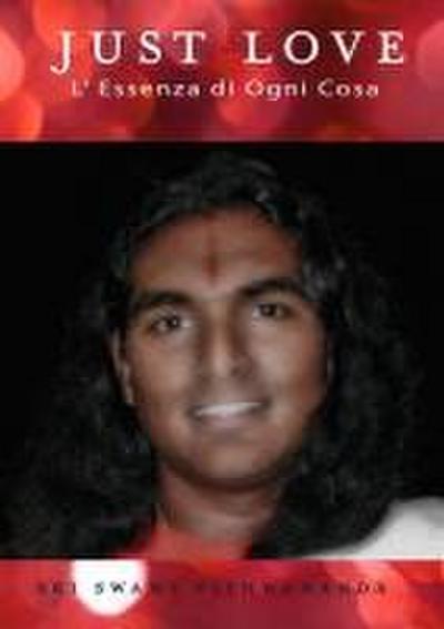 Just Love: L` Essenza di Ogni Cosa