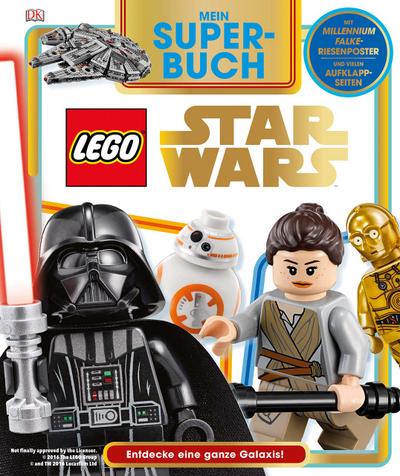 Mein Superbuch LEGO® Star Wars  Entdecke eine ganze Galaxis  Deutsch  Über 80 farbige Fotos, mit 8 Aufklappseiten und Poster