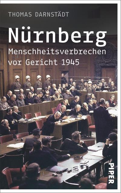 Nürnberg: Menschheitsverbrechen vor Gericht 1945