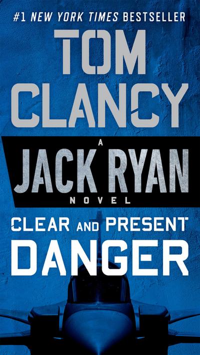 Clear and Present Danger (A Jack Ryan Novel, Band 4)
