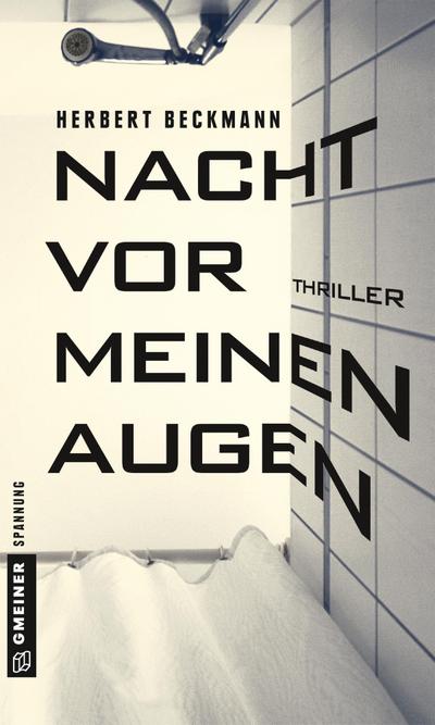 Nacht vor meinen Augen: Thriller (Thriller im GMEINER-Verlag)