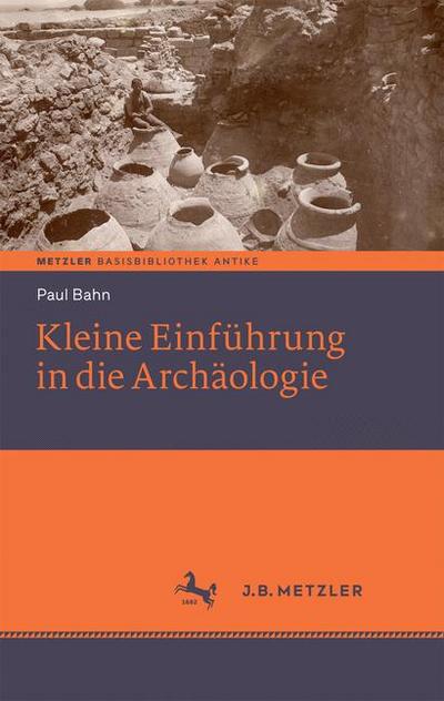 Kleine Einf&uuml;hrung in die Arch&auml;ologie: Basisbibliothek Antike