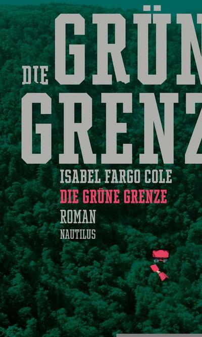 Die grüne Grenze: Roman