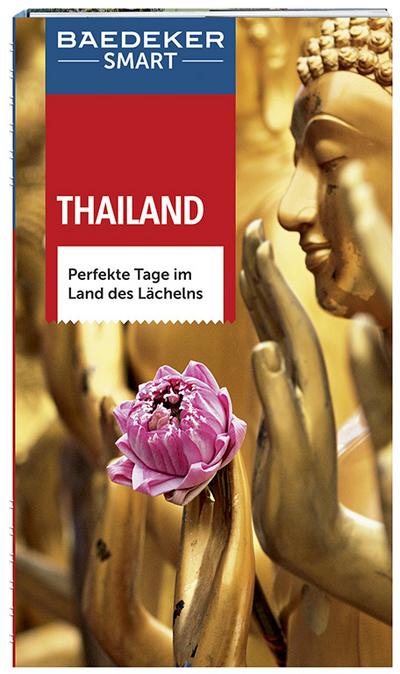 Baedeker SMART Reiseführer Thailand: Perfekte Tage im Land des Lächelns