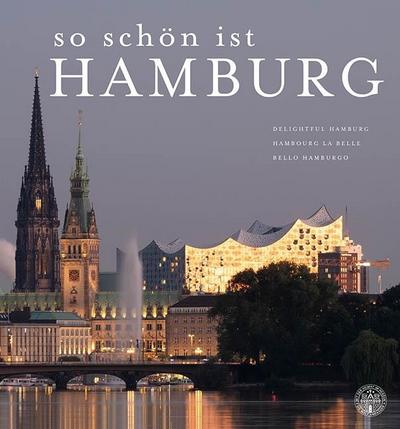 So schön ist Hamburg: Delightful Hamburg. Hambourg La Belle. Bello Hamburgo