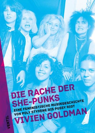 Die Rache der She-Punks: Eine feministische Musikgeschichte von Poly Styrene bis Pussy Riot