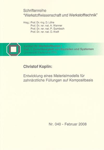 Entwicklung eines Materialmodells für zahnärztliche Füllungen auf Kompositbasis (Schriftenreihe Werkstoffwissenschaft und Werkstofftechnik)