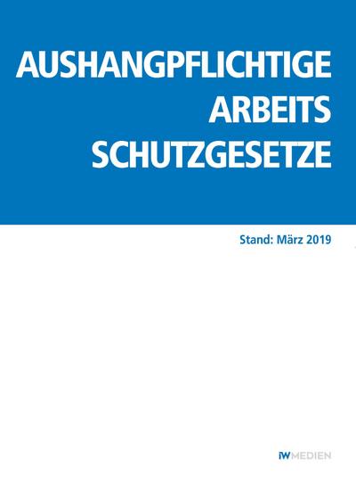 Aushangpflichtige Arbeitsschutzgesetze: Stand: März 2019