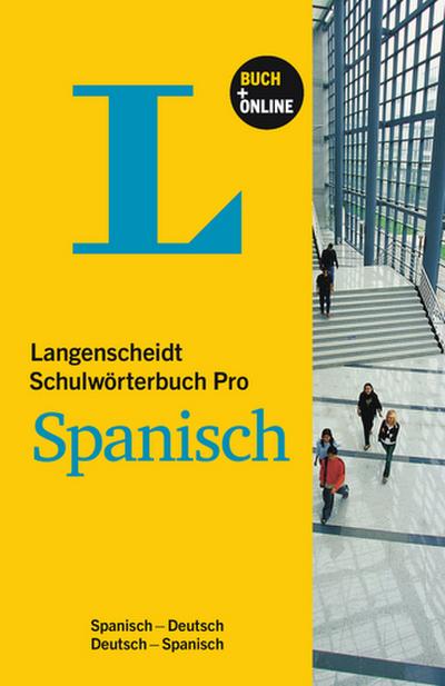 Langenscheidt Schulwörterbuch Pro Spanisch - Buch mit Online-Anbindung: Spanisch-Deutsch/Deutsch-Spanisch (Langenscheidt Schulwörterbücher Pro)
