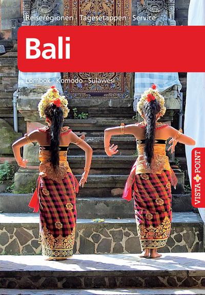Bali ? VISTA POINT Reiseführer A bis Z: Lombok · Komodo · Sulawesi