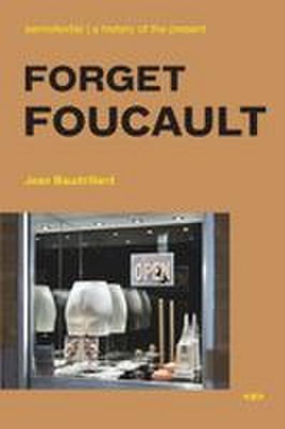Forget Foucault, new edition