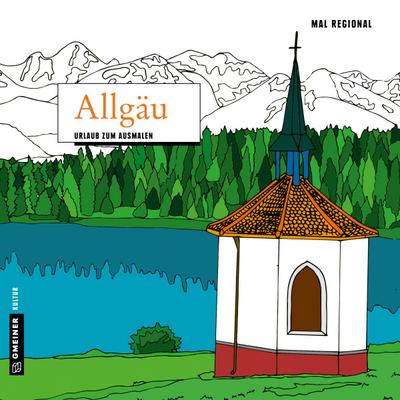MAL REGIONAL - Allgäu  Urlaub zum Ausmalen  MALRegional im GMEINER-Verlag  Deutsch  21x21 cm