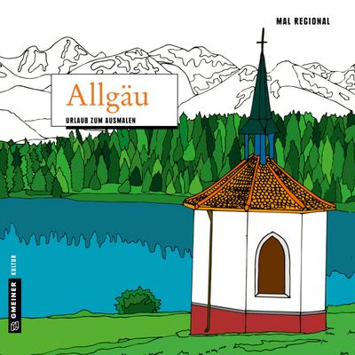 MAL REGIONAL - Allgäu  Urlaub zum Ausmalen  MALRegional im GMEINER-Verlag  Deutsch  21x21 cm