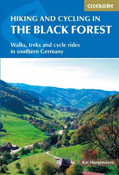 Hiking and Cycling in the Black Forest: Walks, treks and cycle rides in southern Germany (Cicerone Hiking and Biking)