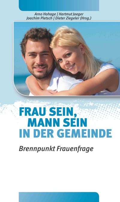 Mann sein, Frau sein in der Gemeinde: Brennpunkt Frauenfrage