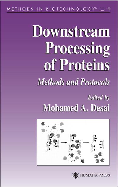 Downstream Processing of Proteins: Methods and Protocols (Methods in Biotechnology (9), Band 9)