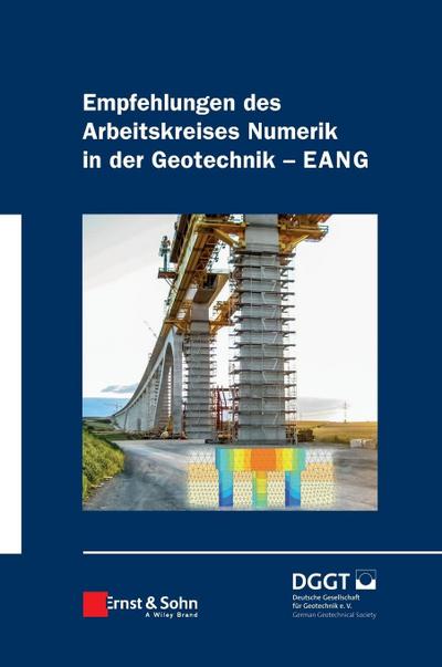 Empfehlungen des Arbeitskreises "Numerik in der Geotechnik" - EANG