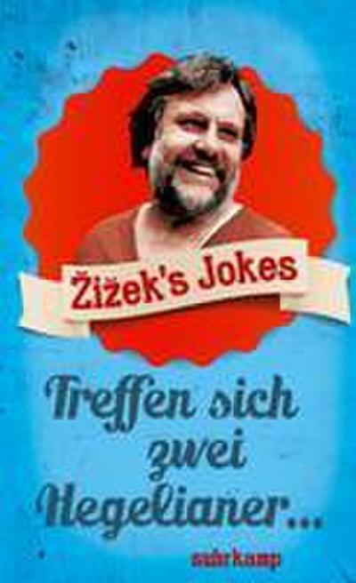 Zizek's Jokes: Treffen sich zwei Hegelianer ... (suhrkamp taschenbuch)