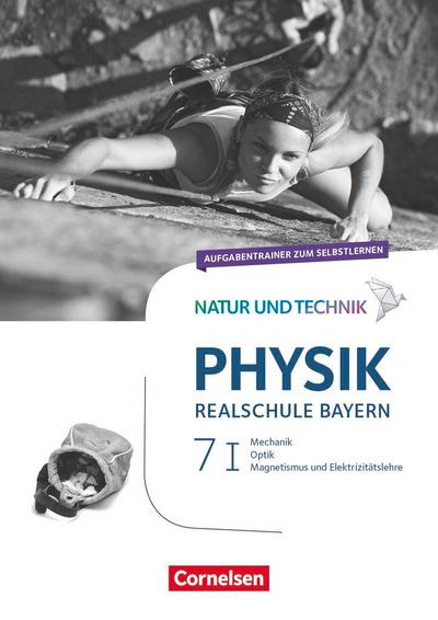 Natur und Technik - Physik Band 7: Wahlpflichtfächergruppe I - Realschule Bayern - Aufgabentrainer