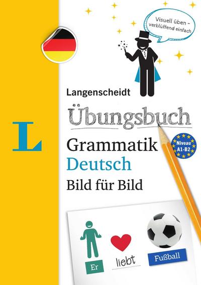 Langenscheidt Übungsbuch Grammatik Deutsch Bild für Bild - Das visuelle Übungsbuch für den leichten Einstieg