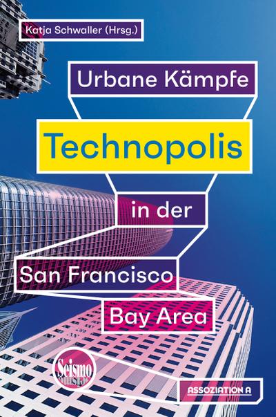 Technopolis: Urbane Kämpfe in der San Francisco Bay Area