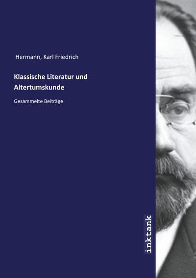 Hermann, K: Klassische Literatur und Altertumskunde