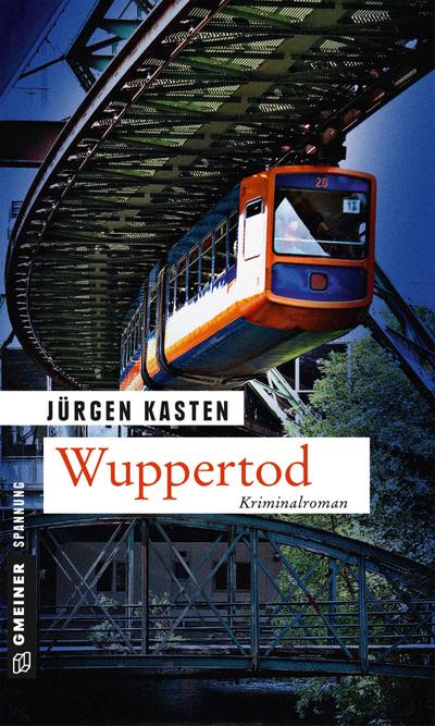 Wuppertod: Kriminalroman (Kriminalromane im GMEINER-Verlag) (Kommissar Fiebig und Staatsanwältin Laura Conte)