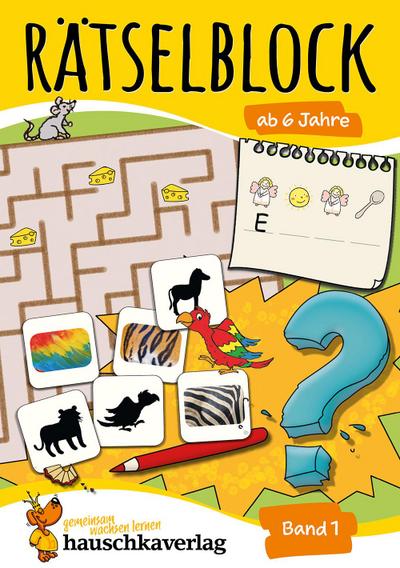 Rätselblock ab 6 Jahre, Band 1, A5-Block: Kunterbunter Rätselspaß: Labyrinthe, Fehler finden, Suchbilder, Wörtergitter, Sudokus u.v.m. (Rätseln, knobeln, logisches Denken, Band 631)