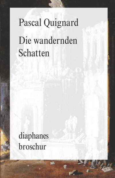 Die wandernden Schatten: Letztes Königreich, I (diaphanes Broschur)