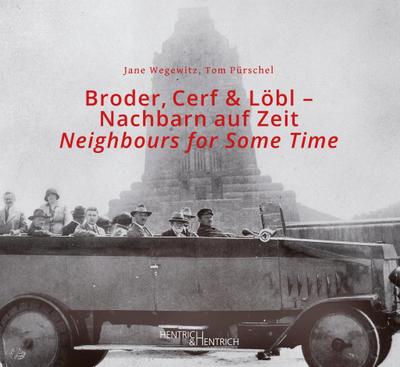 Broder, Cerf & Löbl: Nachbarn auf Zeit  Neighbours for Some Time