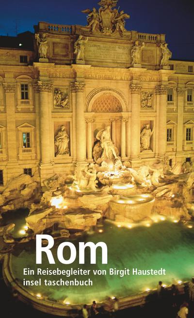 Rom: Ein Reisebegleiter (insel taschenbuch)