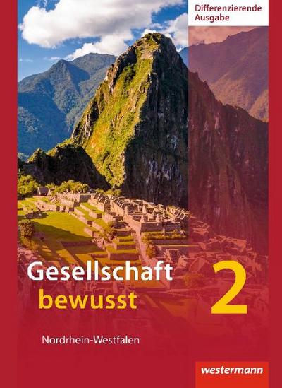 Gesellschaft bewusst 2. Schulbuch. Differenzierende Schulformen. Nordrhein-Westfalen