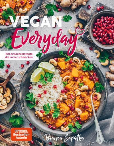 Vegan Everyday: 100 einfache Rezepte, die immer schmecken!