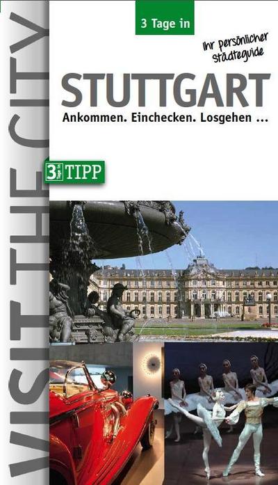 3 Tage in Stuttgart: Ankommen. Einchecken. Losgehen... (3 Tage in / Ankommen. Einchecken. Losgehen...)
