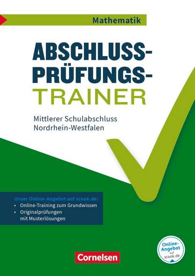 Abschlussprüfungstrainer Mathematik 10. Schuljahr - Mittlerer Schulabschluss - Nordrhein-Westfalen