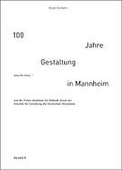 100 Jahre Gestaltung in Mannheim 1924 bis 2024