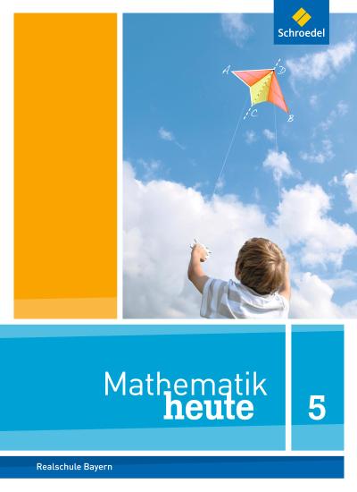 Mathematik heute 5. Schulbuch. Bayern