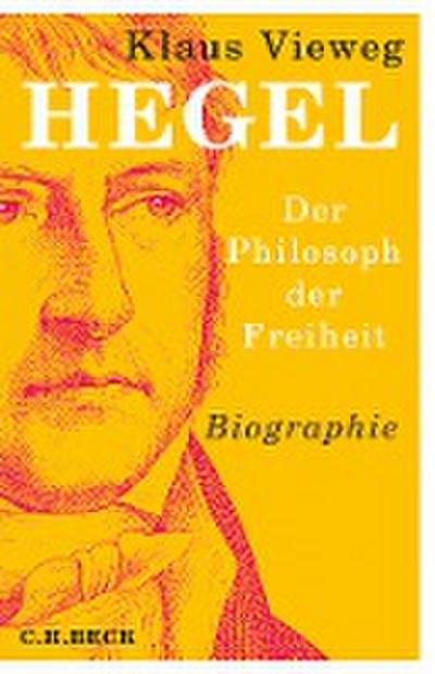 Hegel: Der Philosoph der Freiheit