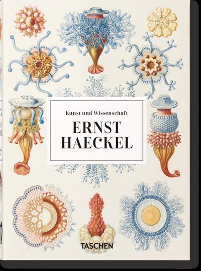 Ernst Haeckel. Kunst und Wissenschaft. 40th Ed.