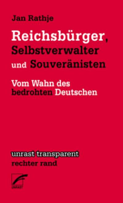 Reichsbürger, Selbstverwalter und Souveränisten: Vom Wahn des bedrohten Deutschen (Transparent)