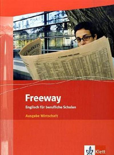 Freeway / Englisch für berufliche Schulen - bisherige Ausgaben: Freeway / Ausgabe Wirtschaft: Englisch für berufliche Schulen - bisherige Ausgaben / Student`s Book
