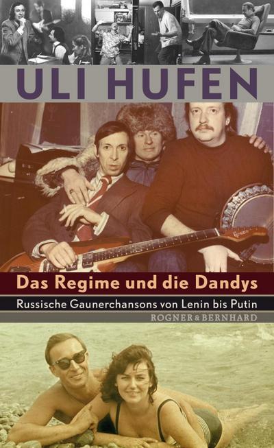 Das Regime und die Dandys: Russische Gaunerchansons von Lenin bis Putin
