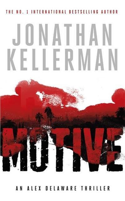 Motive (Alex Delaware series, Book 30): A twisting, unforgettable psychological thriller: An Alex Delaware Novel