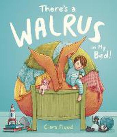 There`s a Walrus in My Bed!