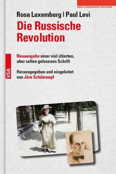 Die Russische Revolution: Neuausgabe einer viel zitierten, aber selten gelesenen Schrift