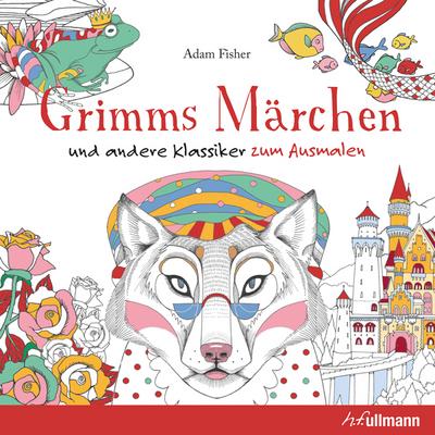 Grimms Märchen (und andere Klassiker zum Ausmalen)