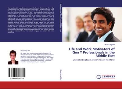 Life and Work Motivators of Gen Y Professionals in the Middle-East: Understanding Saudi Arabia`s newest workforce