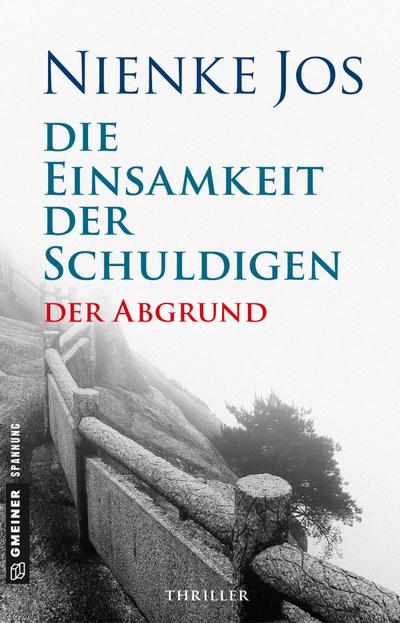 Die Einsamkeit der Schuldigen: Thriller (Thriller im GMEINER-Verlag)